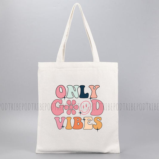 Only Good Vibes Tote Bag