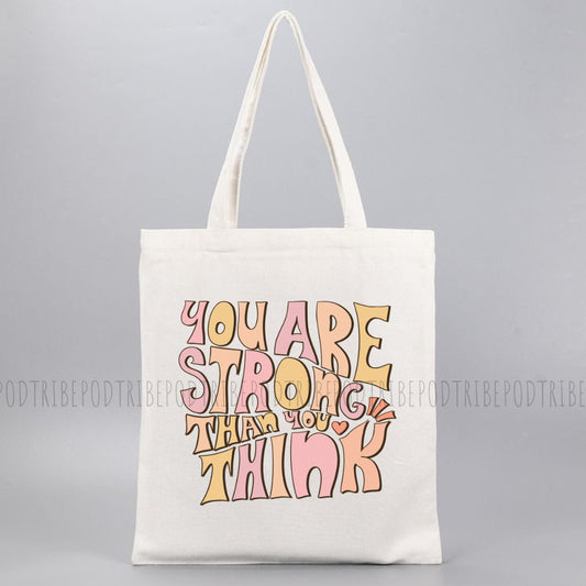 You Are Strong Than You Think Tote Bag