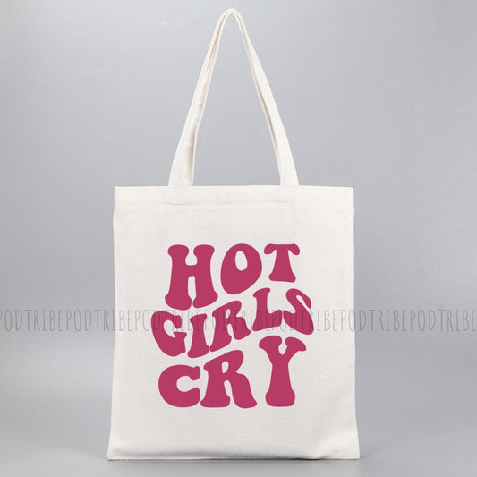 Hot Girls Cry Tote Bag