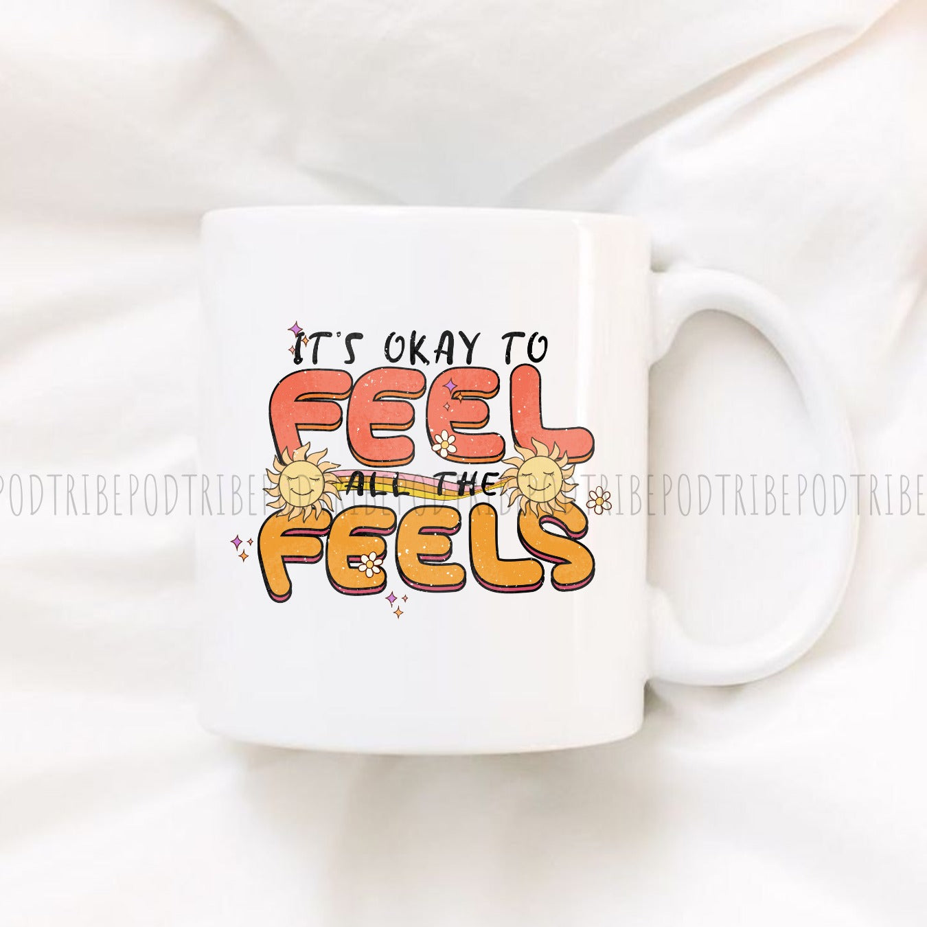 It's Okay To Feel All The Feels Mug