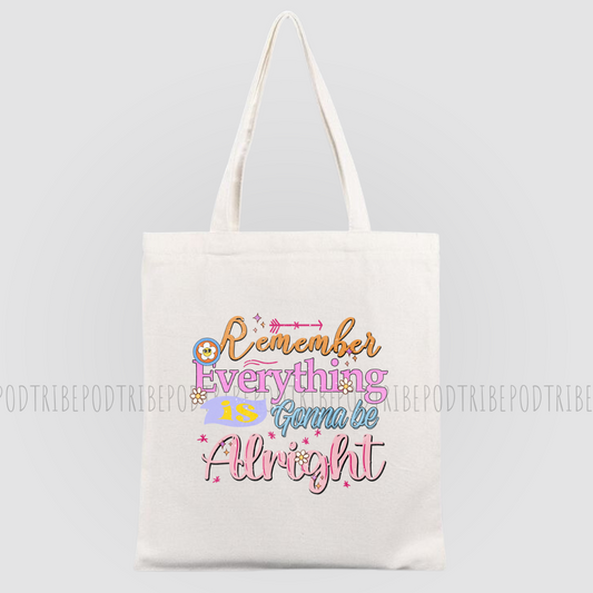Everything Is Gonna Be Alright Tote Bag